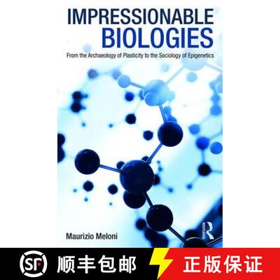 【3-4周达】Impressionable Biologies : From the Archaeology of Plasticity to the Sociology of Epigenetics [9781138049413]