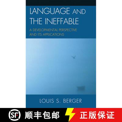 【3-4周达】Language and the Ineffable : A Developmental Perspective and Its Applications [9780739147139]