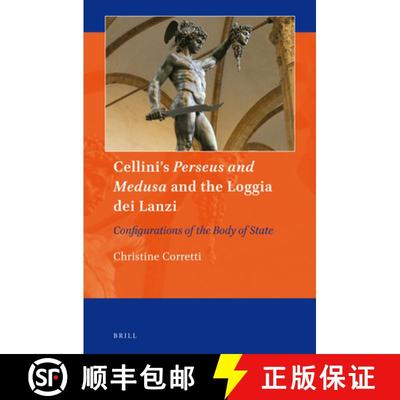 预订 Cellini's Perseus and Medusa and the Loggia Dei Lanzi: Configurations of the Body of State [9789004292192]
