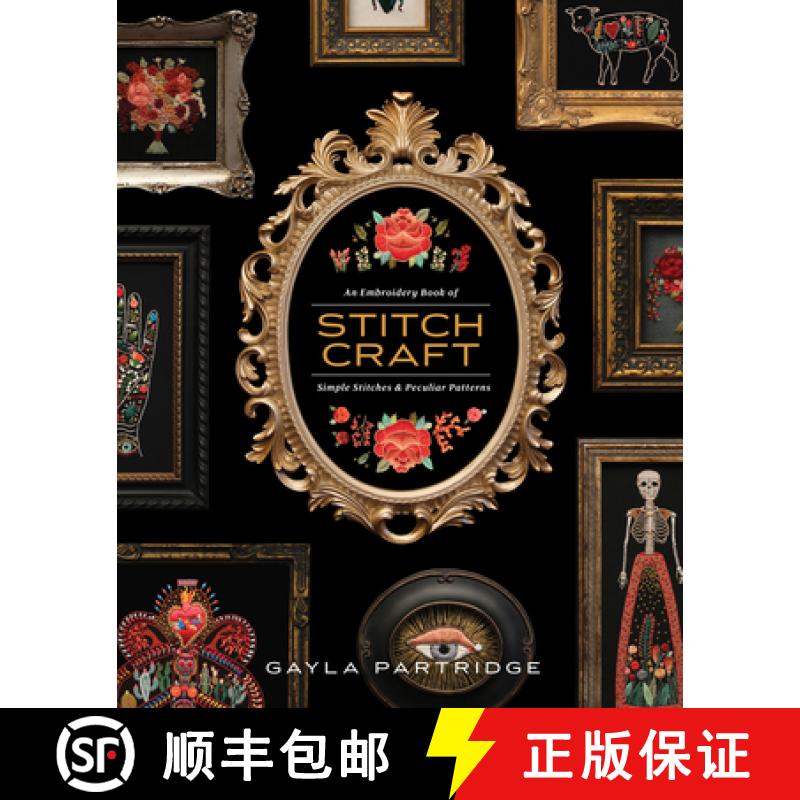 【3-4周达】Stitchcraft: An Embroidery Book of Simple Stitches and Peculiar Patterns [9781944515744]