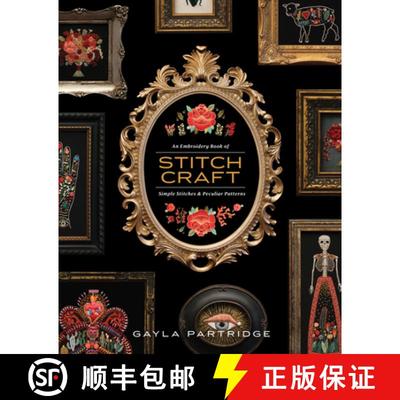 【3-4周达】Stitchcraft: An Embroidery Book of Simple Stitches and Peculiar Patterns [9781944515744]