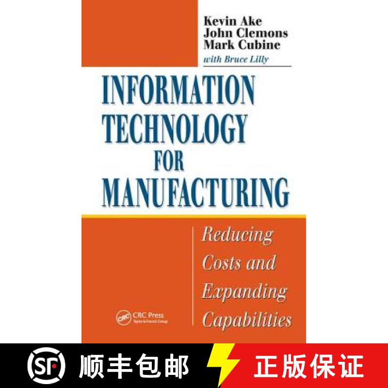 【3-4周达】Information Technology for Manufacturing : Reducing Costs and Expanding Capabilities [9781574443592]