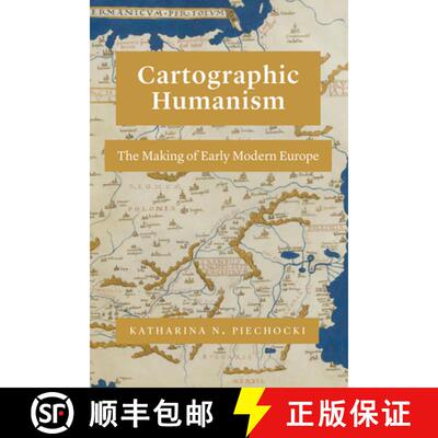 【3-4周达】Cartographic Humanism – The Making of Early Modern Europe [9780226816814]