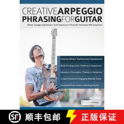 【3-4周达】Creative Arpeggio Phrasing for Guitar: Master Arpeggio Substitutions, Scale Sequences, & C... [9781789334722]