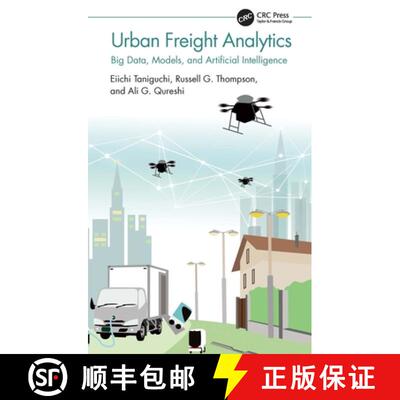 【4周达】Urban Freight Analytics: Big Data, Models, and Artificial Intelligence [9781032199375]