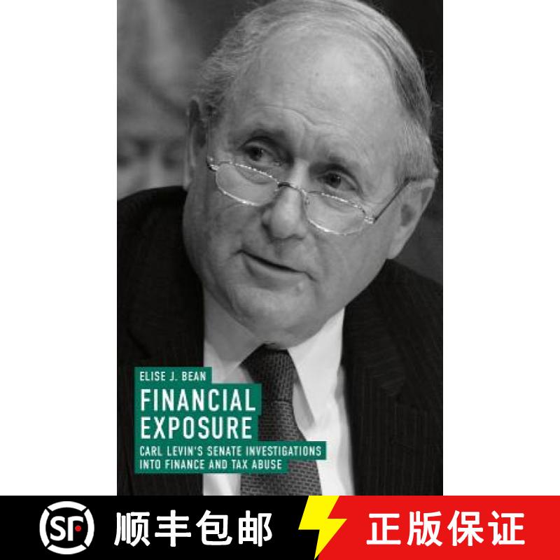 【3-4周达】Financial Exposure: Carl Levin's Senate Investigations Into Finance and Tax Abuse [9783319943879]