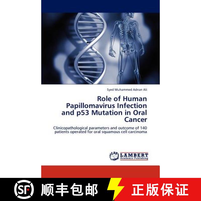 预订 Role of Human Papillomavirus Infection and P53 Mutation in Oral Cancer [9783844384598]