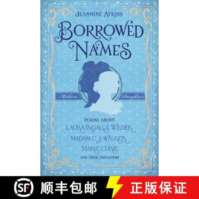 【3-4周达】Borrowed Names: Poems about Laura Ingalls Wilder, Madam C.J. Walker, Marie Curie, and Thei... [9780805089349]