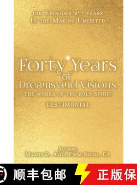 预订 Forty Years of Dreams and Visions: The Works of the Holy Spirit: Testimonial [9798893095692]