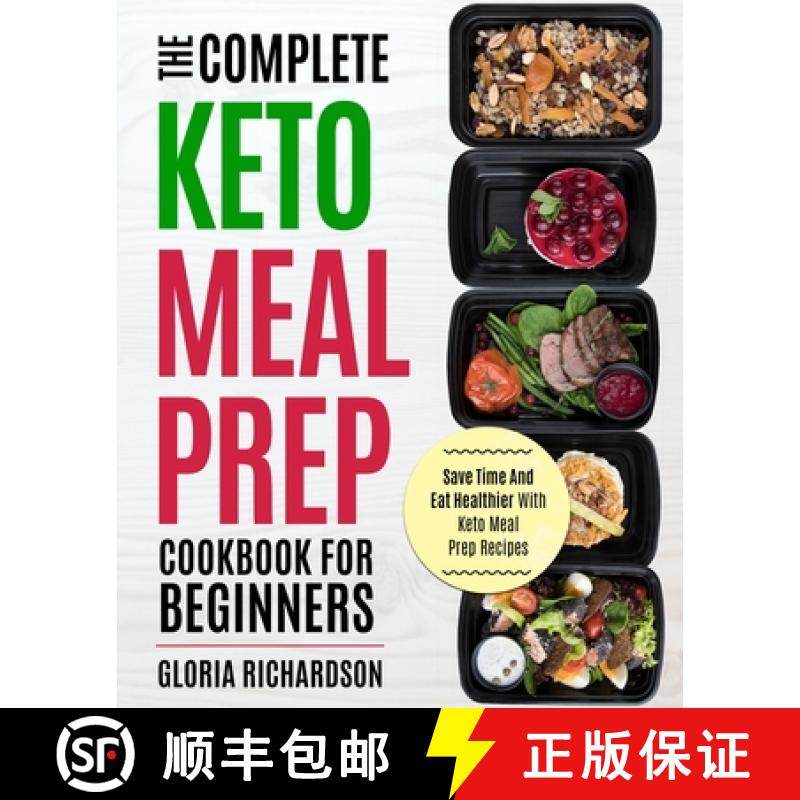 预订 Keto Meal Prep: The Complete Ketogenic Meal Prep Cookbook for Beginners | Save Time and Eat Heal... [9781952117459]