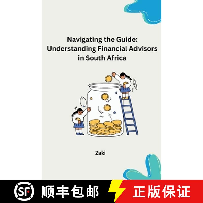 【3-4周达】Navigating the Guide: Understanding Financial Advisors in South Africa [9783384265326]