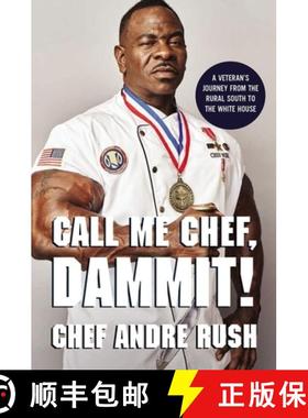 【3-4周达】Call Me Chef, Dammit!: A Veteran's Journey from the Rural South to the White House [9780785249450]