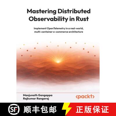 预订 Mastering Distributed Observability in Rust: Implement OpenTelemetry in a real-world, multi-cont... [9781806671793]