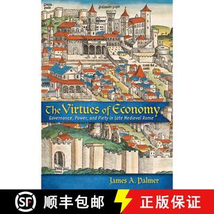 Late 4周达 Virtues Governance Medieval Piety The and Power 9781501742378 Rome Economy