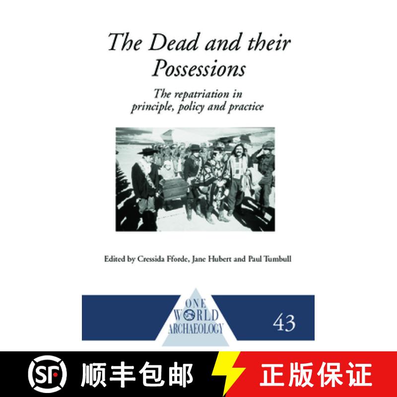 【3-4周达】The Dead and their Possessions: Repatriation in Principle, Policy and Practice [9780415233859]