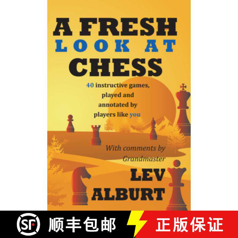 【3-4周达】A Fresh Look at Chess: 40 Instructive Games, Played and Annotated by Players Like You [9781889323251]