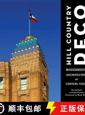 预订 Hill Country Deco: Modernistic Architecture of Central Texas [9780875654133]