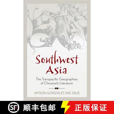 【3-4周达】Southwest Asia – The Transpacific Geographies of Chicana/o Literature [9780813577166]