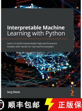 预订 Interpretable Machine Learning with Python: Learn to build interpretable high-performance models... [9781800203907]