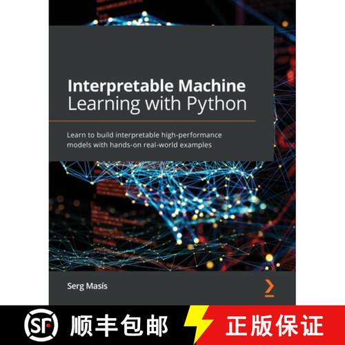 预订 Interpretable Machine Learning with Python: Learn to build interpretable high-performance models... [9781800203907]