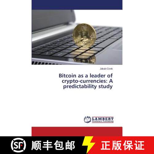 【3-4周达】Bitcoin as a leader of crypto-currencies: A predictability study (Aufl.) [9783659649592]