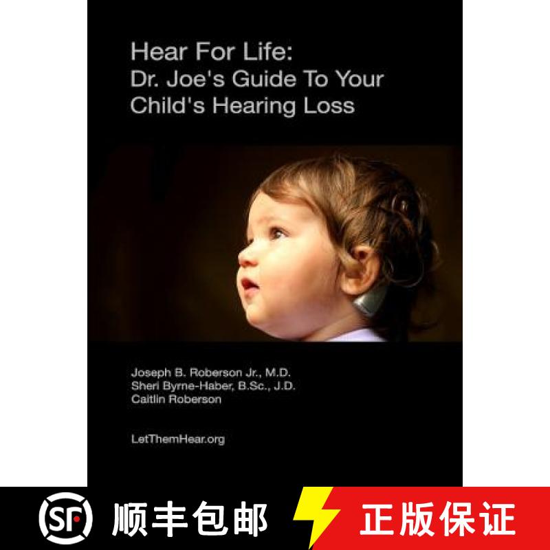 【3-4周达】Hear for Life: Dr. Joe's Guide to Your Child's Hearing Loss [9780615774947]