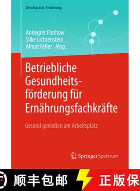 【3-4周达】Betriebliche Gesundheitsförderung Für Ernährungsfachkräfte: Gesund Genießen Am Arbeit... [9783662700488]