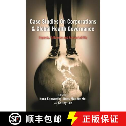 【3-4周达】Case Studies on Corporations and Global Health Governance : Impacts, Influence and Account... [9781783483570]