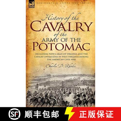 【3-4周达】History of the Cavalry of the Army of the Potomac: Including Pope's Army of Virginia and t... [9781846775055]