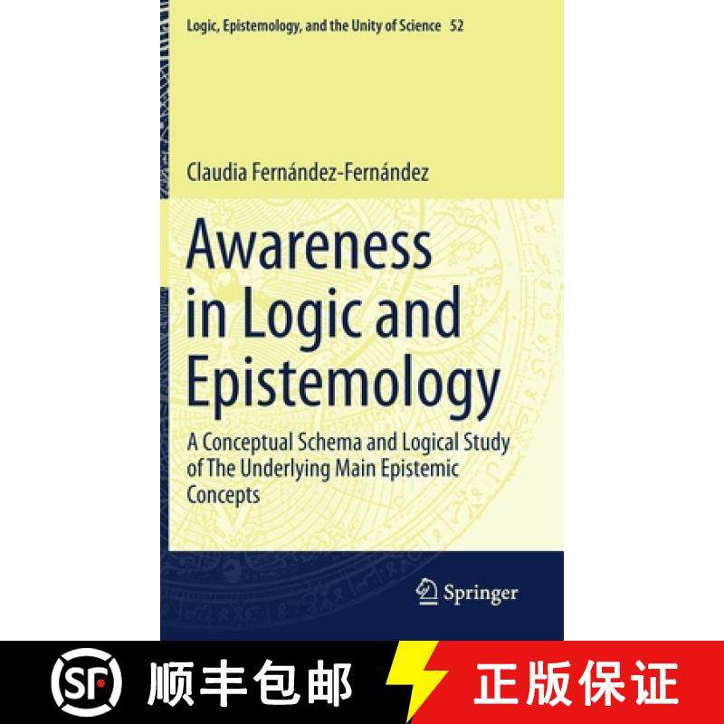 【3-4周达】Awareness in Logic and Epistemology : A Conceptual Schema and Logical Study of The Underly... [9783030696054]