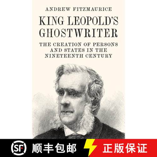 【3-4周达】精装 King Leopold`s Ghostwriter – The Creation of Persons and States in the Nineteenth Ce... [9780691148694]