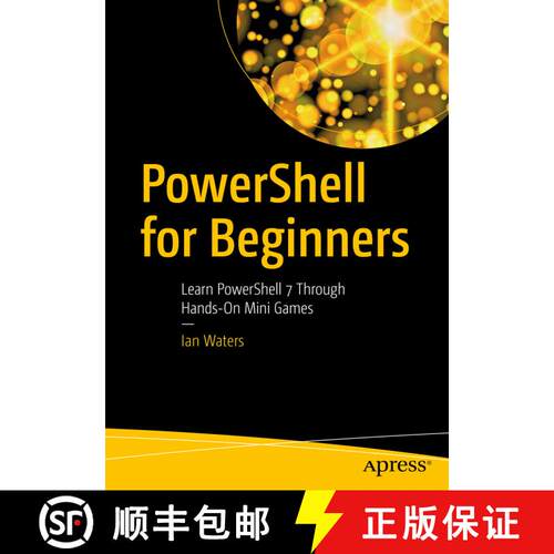 【3-4周达】PowerShell for Beginners : Learn PowerShell 7 Through Hands-On Mini Games (First Edition) [9781484270639]
