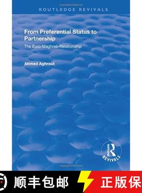 【3-4周达】From Preferential Status to Partnership: The Euro-Maghreb Relationship: The Euro-Maghreb R... [9781138730045]
