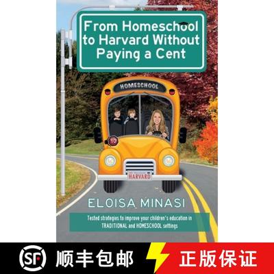 【3-4周达】From Homeschool to Harvard Without Paying a Cent [9781735906607]
