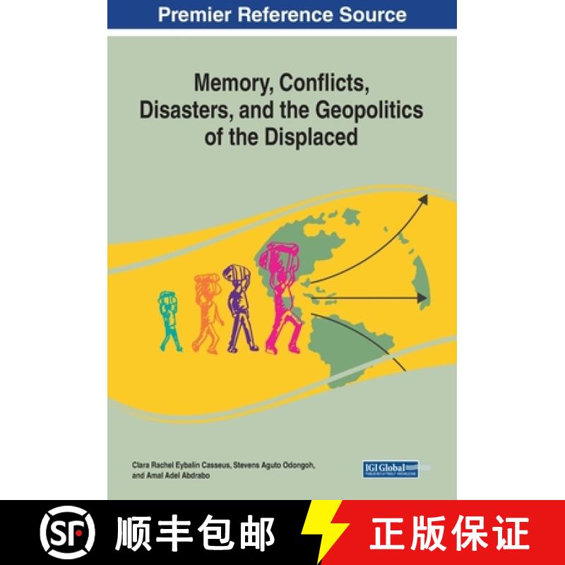 【3-4周达】IGI Memory, Conflicts, Disasters, and the Geopolitics of the Displaced [9781799852896]