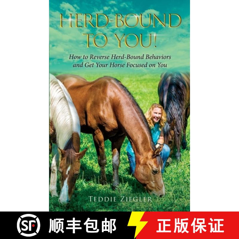 【2-3周达】Herd-Bound To You!: How to reverse herd-bound behaviors and get your horse focused on you [9781387411511]