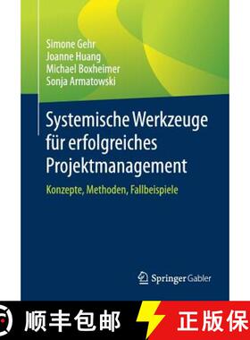 【3-4周达】Systemische Werkzeuge für erfolgreiches Projektmanagement : Konzepte, Methoden, Fallbeisp... [9783658199883]