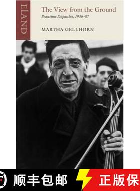 【3-4周达】View from the Ground: Peacetime Dispatches,1936-87 [9781780601045]