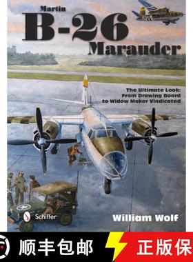 【3-4周达】Martin B-26 Marauder: The Ultimate Look: From Drawing Board to Widow Maker Vindicated [9780764347412]