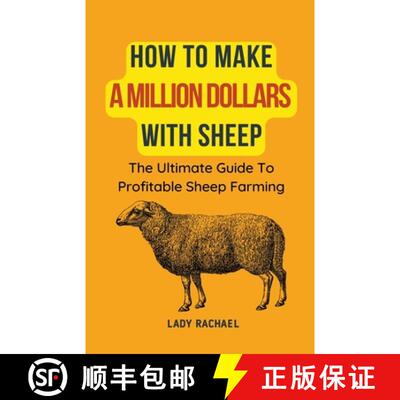 【3-4周达】How To Make A Million Dollars With Sheep: The Ultimate Guide To Profitable Sheep Farming [9798223130932]