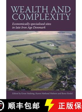 预订 Wealth and Complexity: Economically Specialised Sites in Late Iron Age Denmark [9788771243246]
