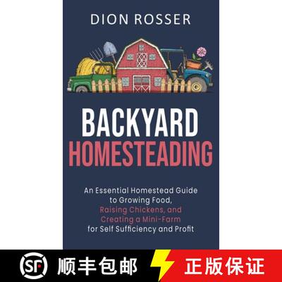 【3-4周达】精装 Backyard Homesteading: An Essential Homestead Guide to Growing Food, Raising Chickens... [9781954029378]