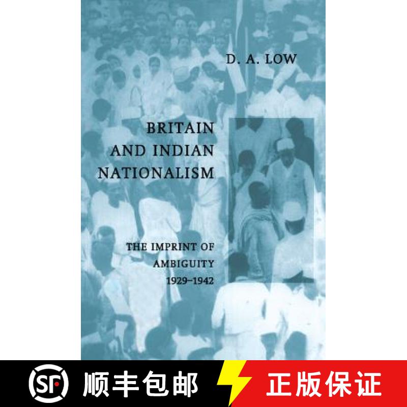 【3-4周达】Britain and Indian Nationalism: The Imprint of Amibiguity 1929–1942 [9780521550178]