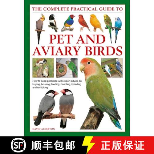 【3-4周达】精装 Keeping Pet & Aviary Birds, The Complete Practical Guide to: How to keep pet birds, w... [9780754834885]