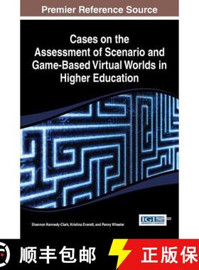 【3-4周达】Cases on the Assessment of Scenario and Game-Based Virtual Worlds in Higher Education [9781466644700]