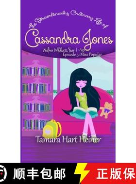【3-4周达】Miss Popular (Episode 5): The Extraordinarily Ordinary Life of Cassandra Jones [9781947307469]