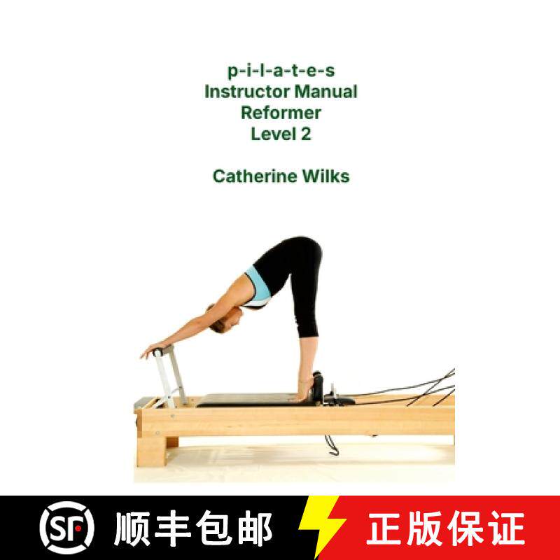 【3-4周达】p-i-l-a-t-e-s Instructor Manual Reformer Level 2 [9781447680642]