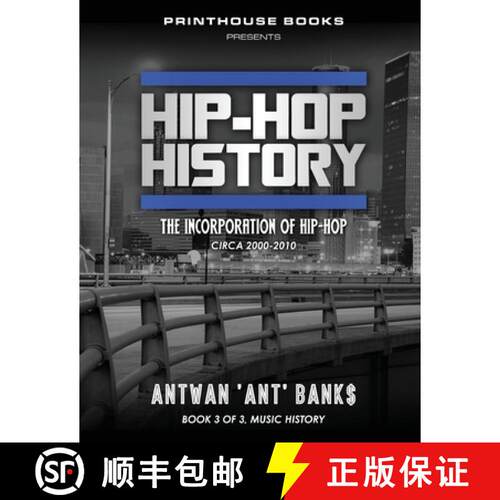 【3-4周达】Hip-Hop History (Book 3 of 3): The Incorporation of Hip-Hop: Circa 2000 -2010 [9781532363719]