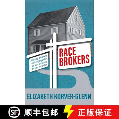 【3-4周达】Race Brokers: Housing Markets and Segregation in 21st Century Urban America [9780190063870]