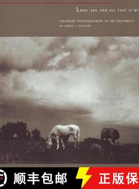 【3-4周达】Land, Sky, and All That Is Within: Visionary Photographers in the Southwest [9780890133651]